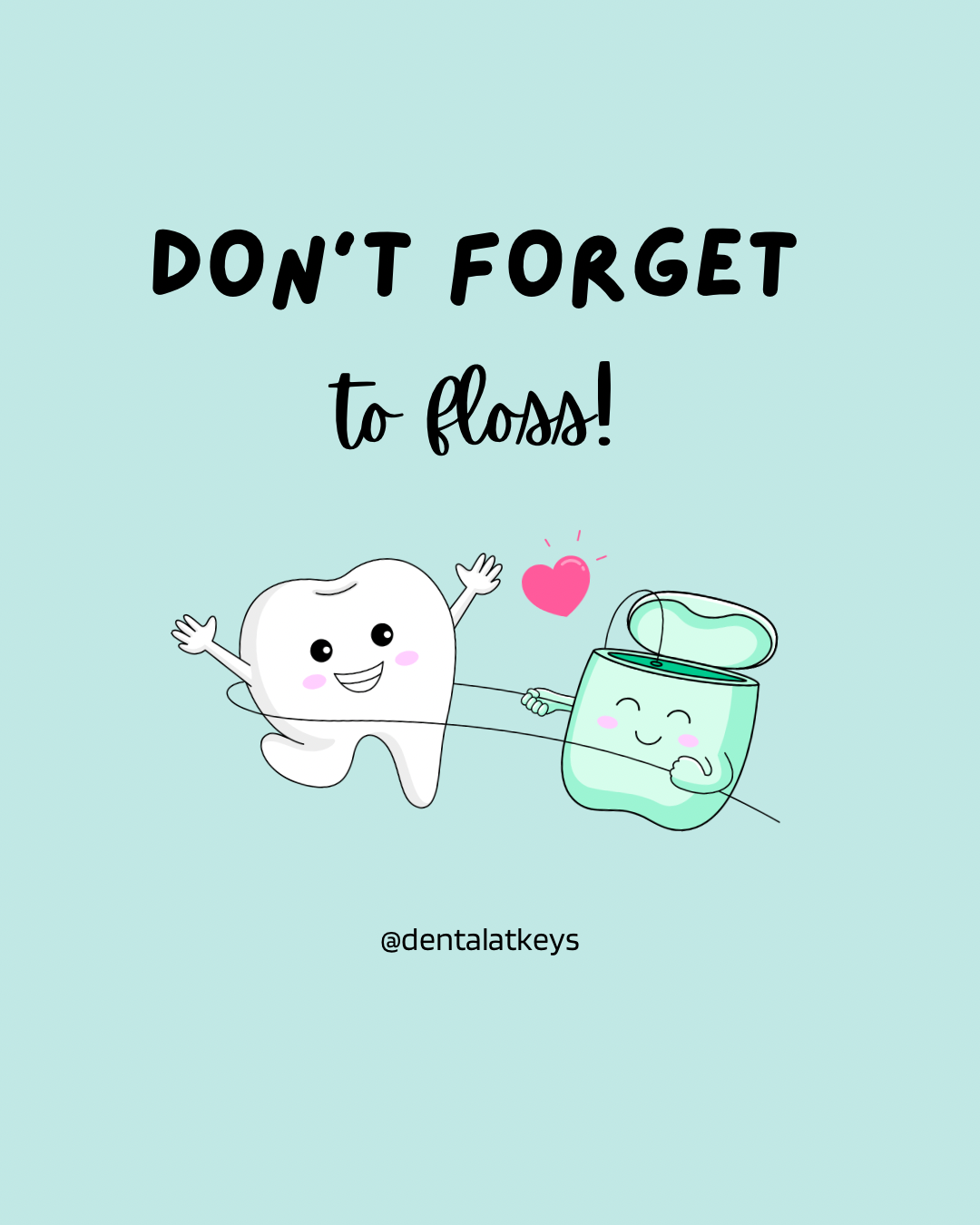 Dont forget to FLOSS!